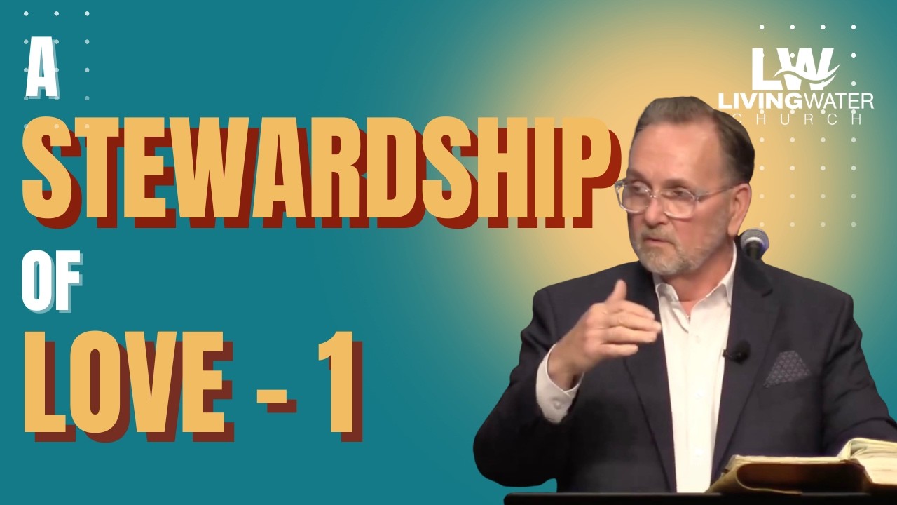 A Stewardship of Love   Part I