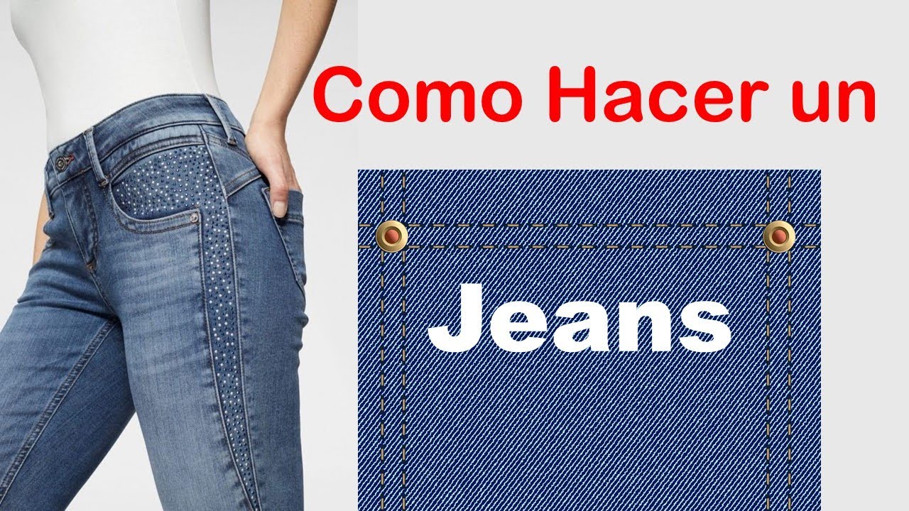 Como Hacer un Pantalón JEANS o TEJANO - El Paso a paso de su patrón.