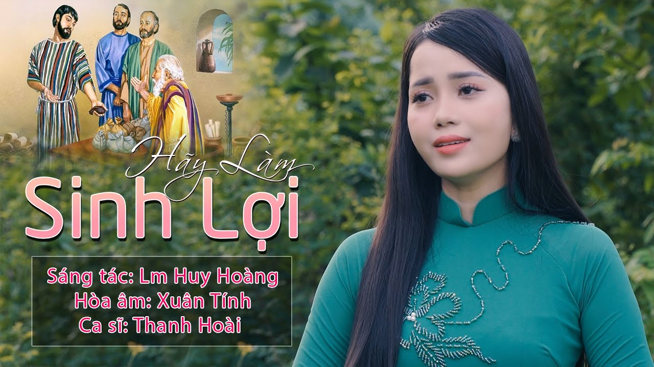 Thánh Ca Hiệp Lễ CN 33 TN-A | HÃY LÀM SINH LỢI (Lm Huy Hoàng) - Thanh Hoài |  Hymn #Imprimatur