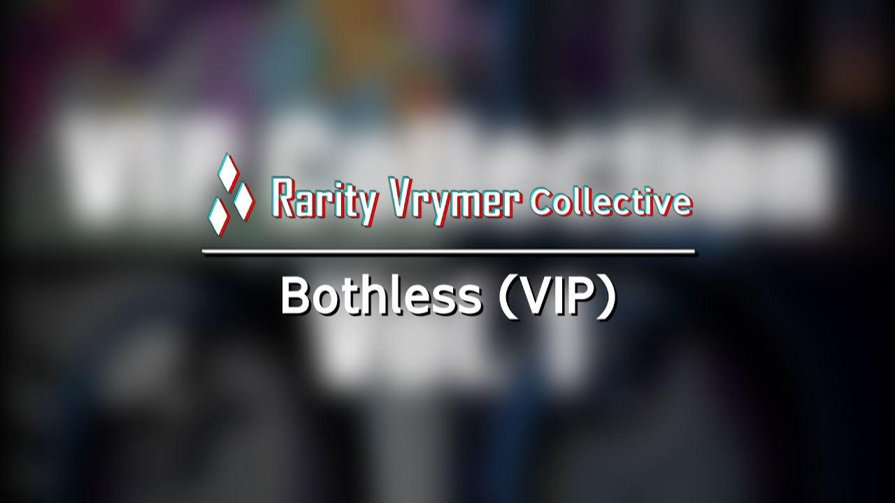 Rarity Vrymer Collective - Bothless (VIP) (Original Mix)