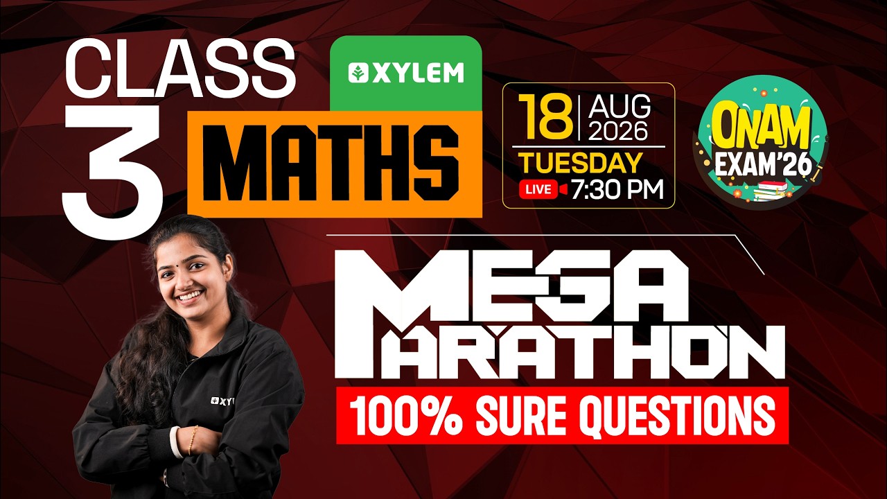 Class 3 | Maths | Onam Exam - Mega Marathon - 100% Sure Questions | Xylem Class 3