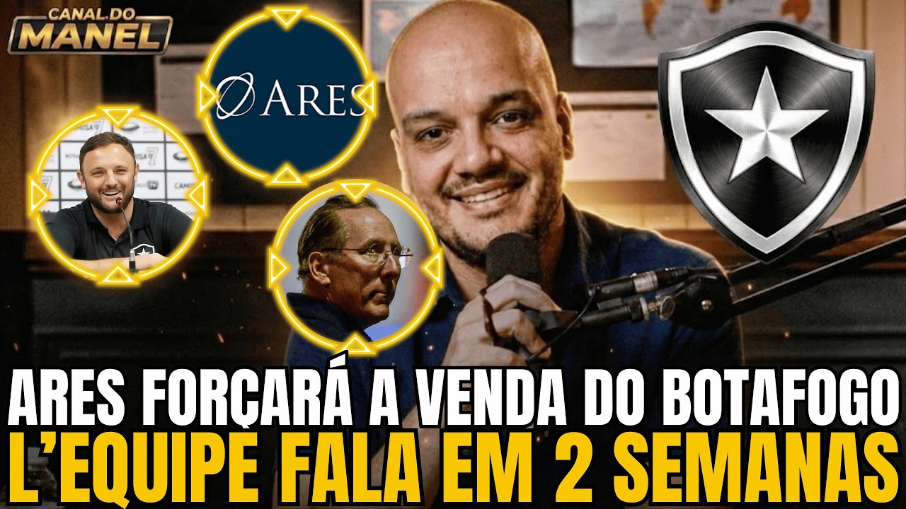 🚨 € 250M: ARES FORÇARÁ VENDA DO BOTAFOGO E LYON DIZ BLOOMBERG E LEQUIPE | MAZZUCO PODE SER NOVO CEO