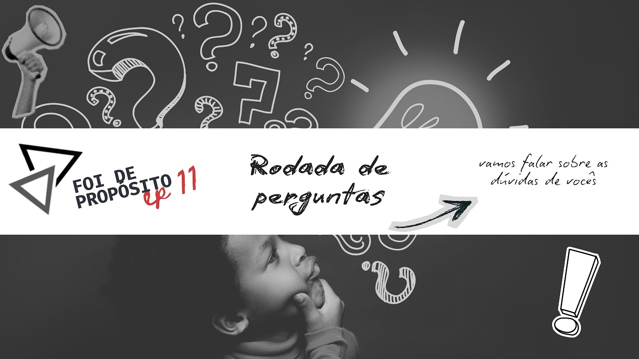 Foi de propósito - #011 - Rodada de Perguntas: Quais as dúvidas de vocês?