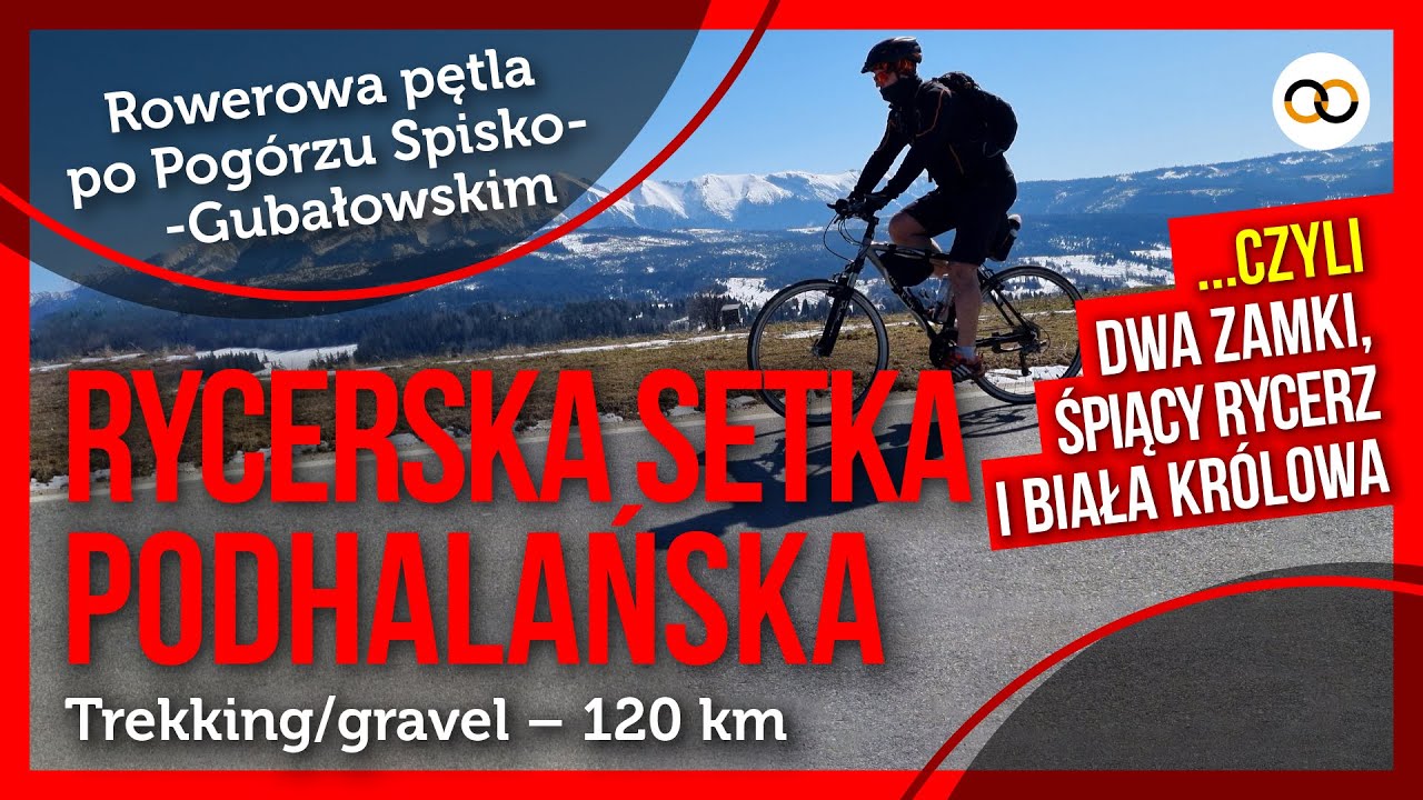 Rycerska Setka Podhalańska 🔆 rowerowa pętla Pogórzem Spisko-Gubałowskim (trekking/gravel) – 120 km
