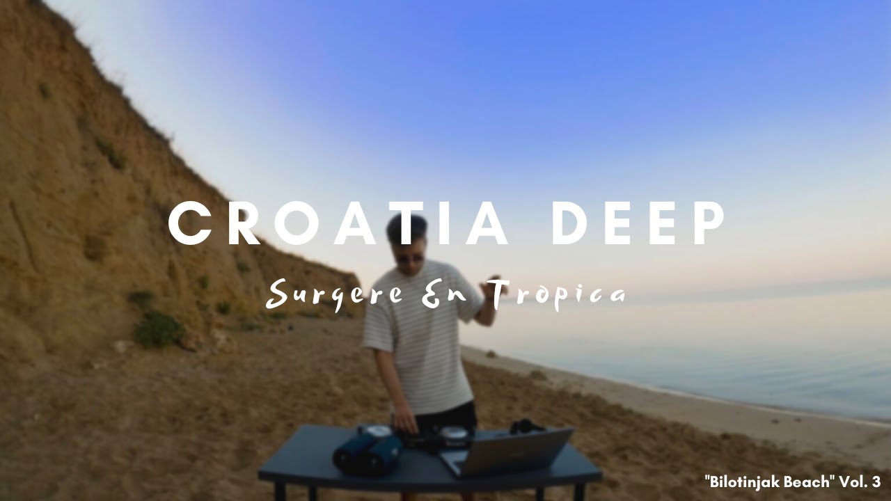 CROATIA DEEP 🌴 Bilotinjak Beach Vol. 3 | mixed by entropicamusic