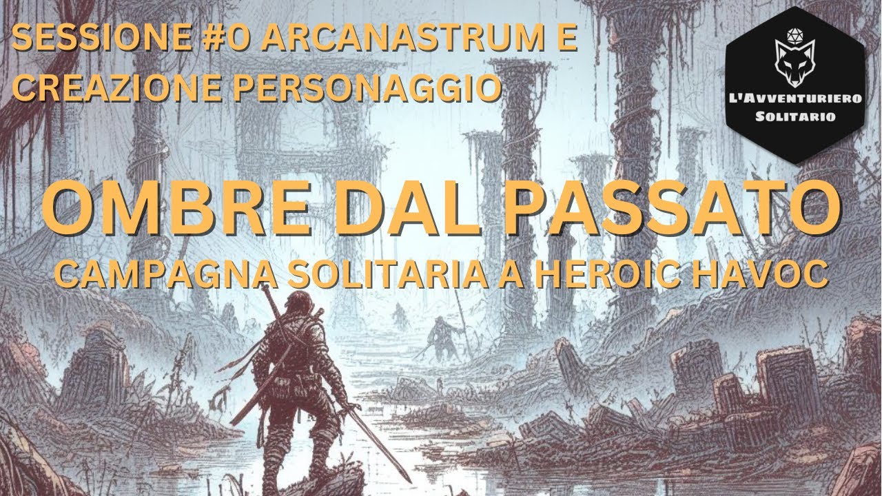 Ombre dal passato #0 - Arcanastrum e Creazione Personaggio (GDR Solitario -  Heroic Havoc)