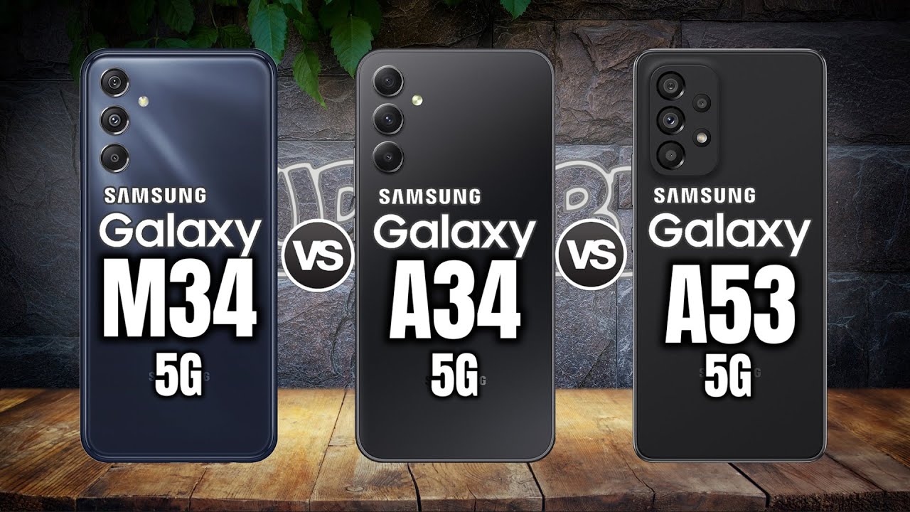 SAMSUNG GALAXY M34 5G vs SAMSUNG GALAXY A34 5G vs SAMSUNG GALAXY A53 5G