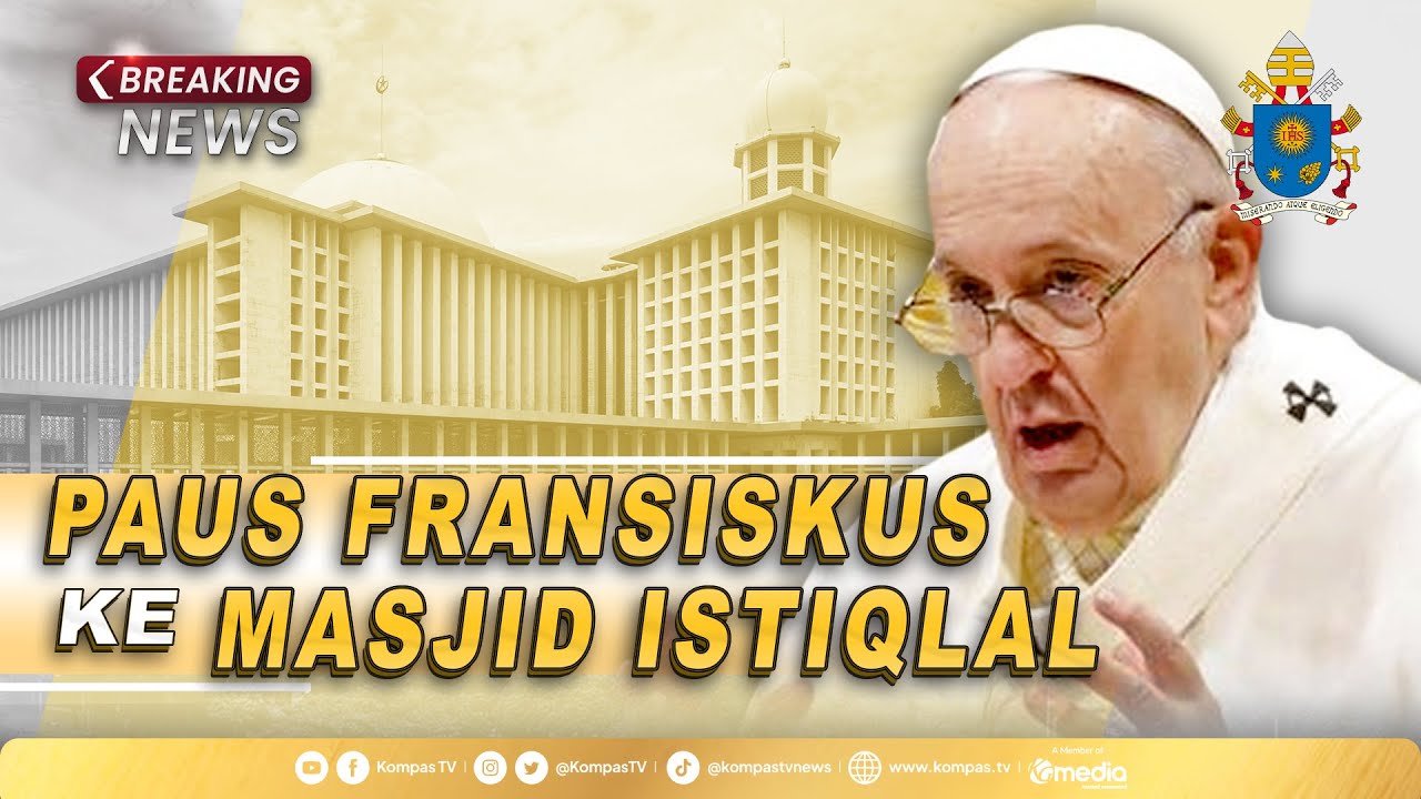 🔴 LIVE - Paus Fransiskus ke Masjid Istiqlal & Kunjungan ke KWI