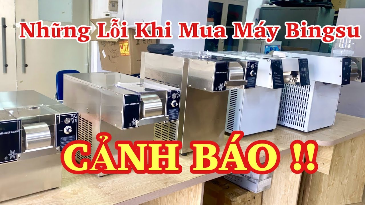 Cảnh Báo! Khi Mua Máy Làm Kem Tuyết Bingsu Tại Cơ Sở Không Chuyên Và Cái Kết