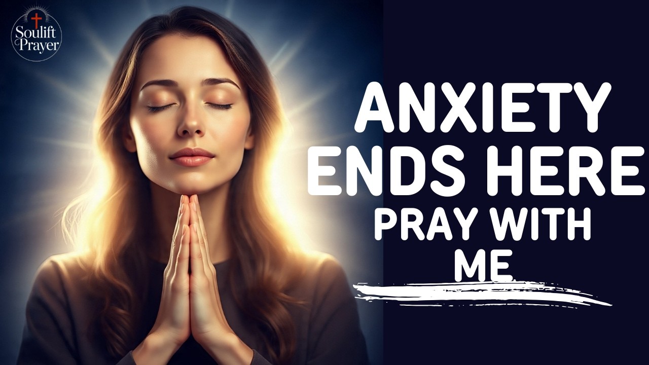 Instant Healing Prayer | End Anxiety and Fear Through God’s Power