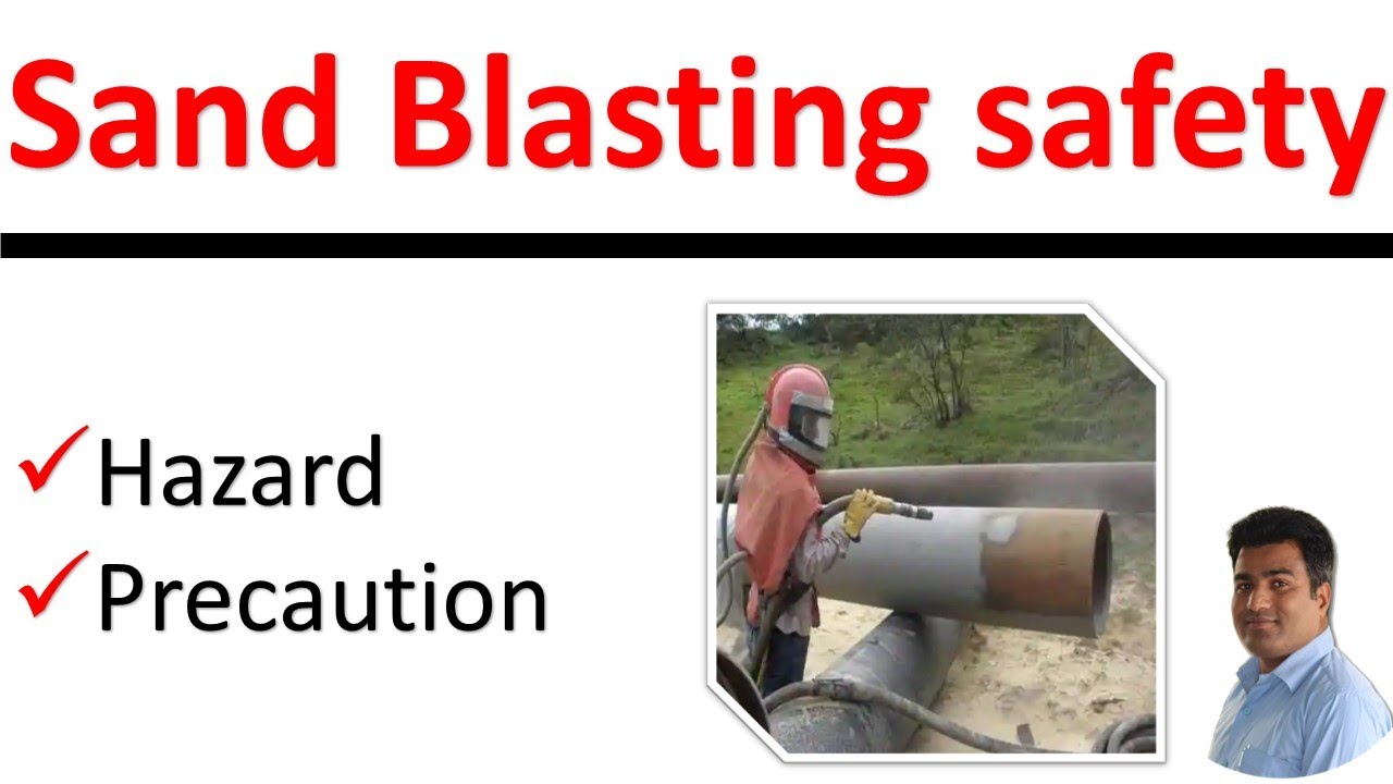 Sand blasting safety | Hazard & Precaution