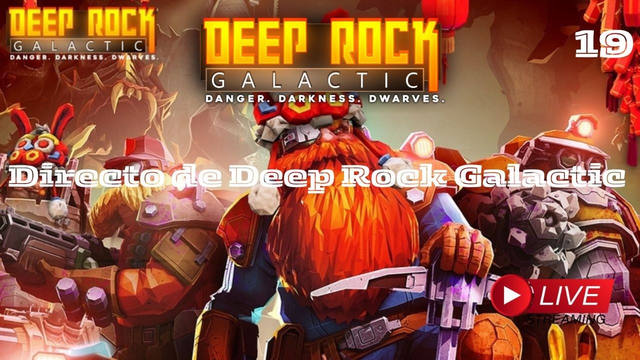 Directo #19 Deep Rock Galactic Evento de año nuevo chino | juan como siempre llega tarde