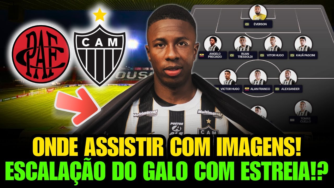 🚨 VEJA A PROVÁVEL ESCALAÇÃO DO GALO PARA ENFRENTAR O POUSO ALEGRE! POUSO ALEGRE x ATLÉTICO
