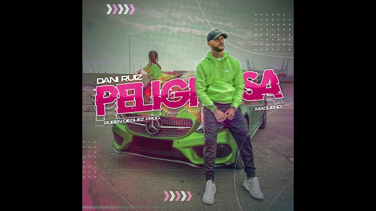 Dani Ruiz - Peligrosa (Rub&eacute;n Di&eacute;guez Prod) [Videoclip Oficial]
