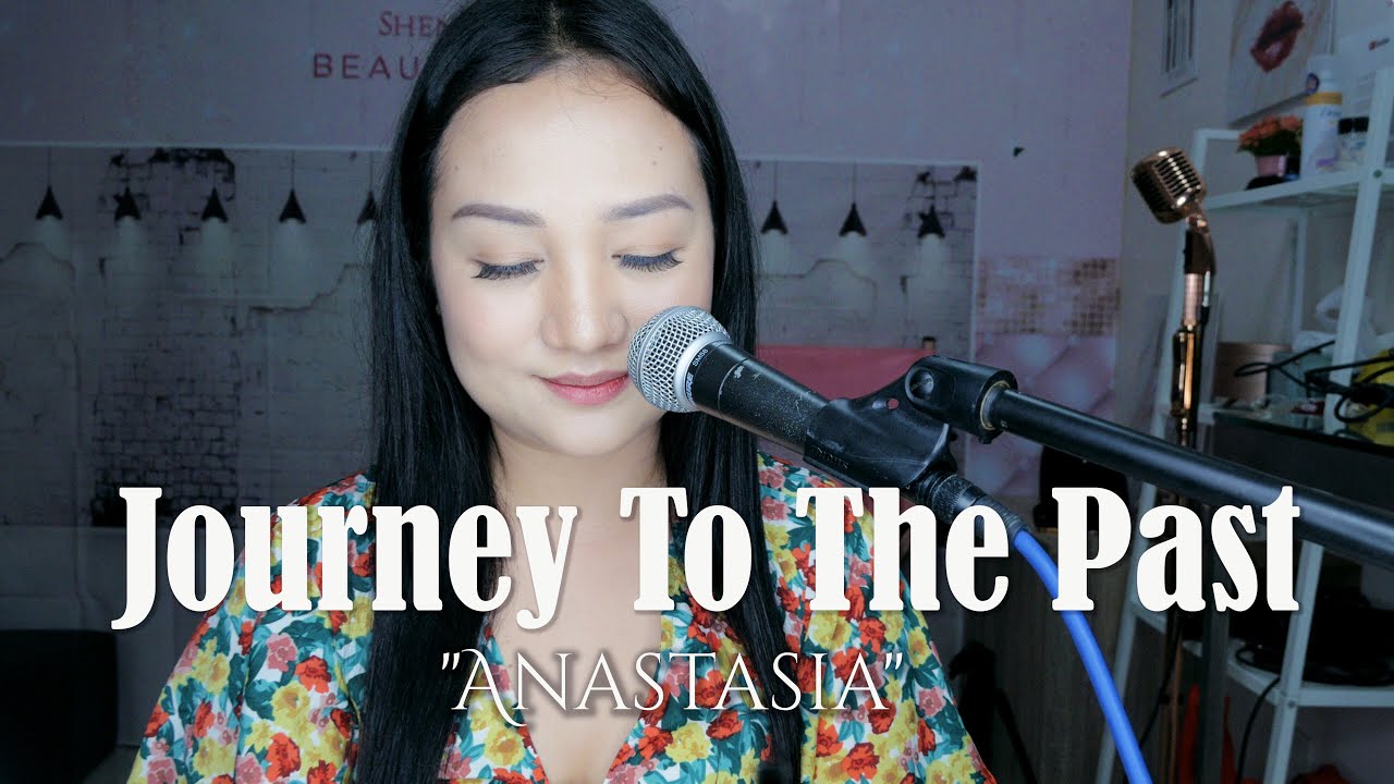 Journey To The Past (Anastasia) - Shen Asidor COVER