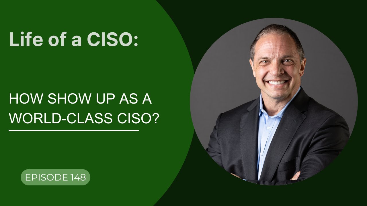 HOW TO SHOW UP AS A WORLD-CLASS CISO?