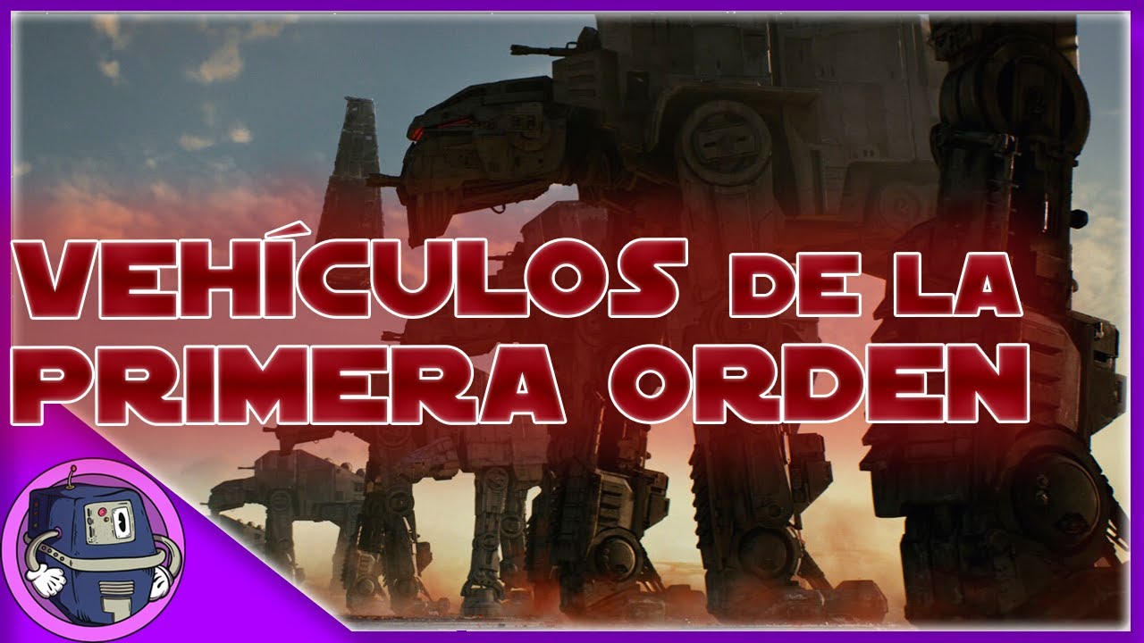 Los Vehículos de Combate de la Primera Orden