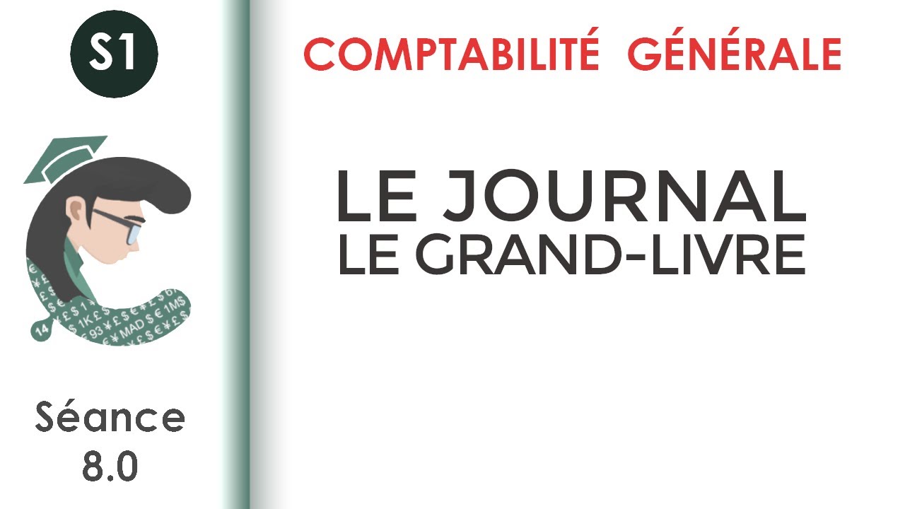 Le journal, le grand livre  (s&eacute;ance 8.0) #Comptabilit&eacute;_g&eacute;n&eacute;rale_1