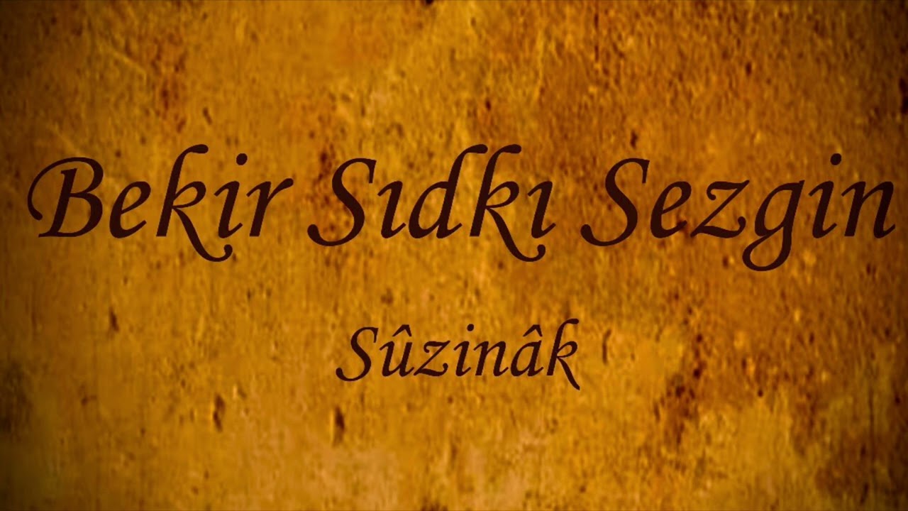 Bekir Sıdkı Sezgin [303] Sûzinâk Şarkı [ Manyasizâde Refik Bey ] Zevkin ne ise söyle hicâb eyleme…