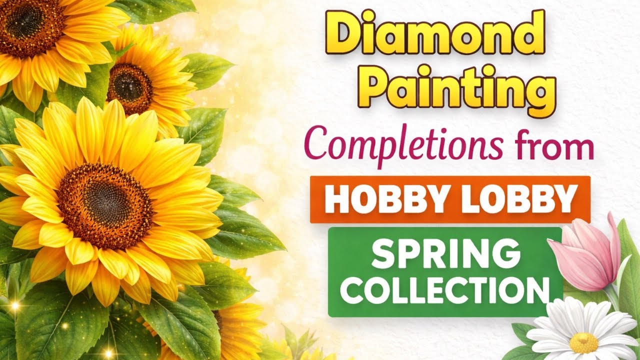 Diamond Painting Completions | Hobby Lobby | Relaxing & Budget Friendly Crafts