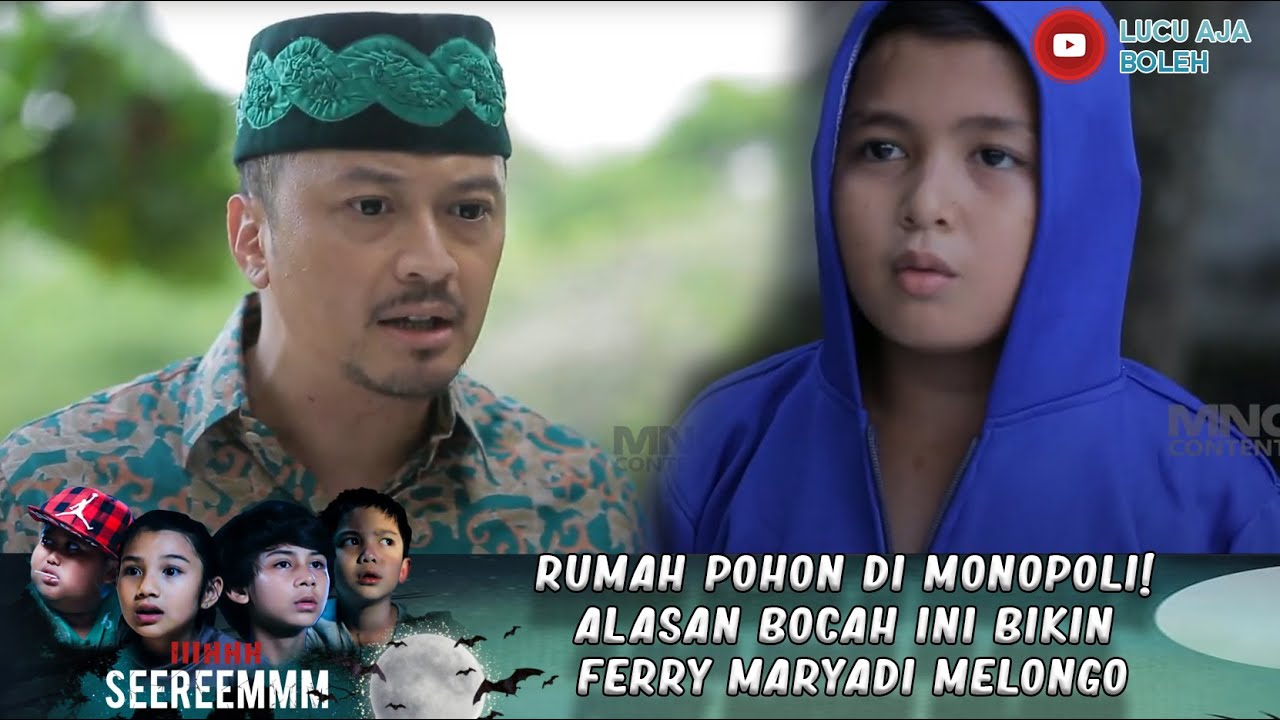 RUMAH POHON DI MONOPOLI! ALASAN BOCAH INI BIKIN FERRY MARYADI MELONGO - IH SEREM