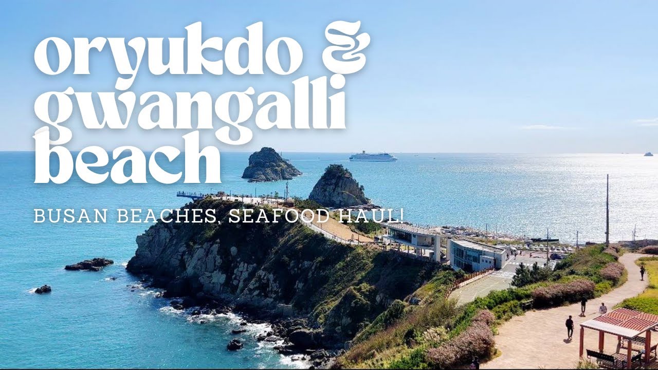Oryukdo Skywalk and Gwangalli Beach | beautiful trail, gwangan beach, seafood soup, live octopus