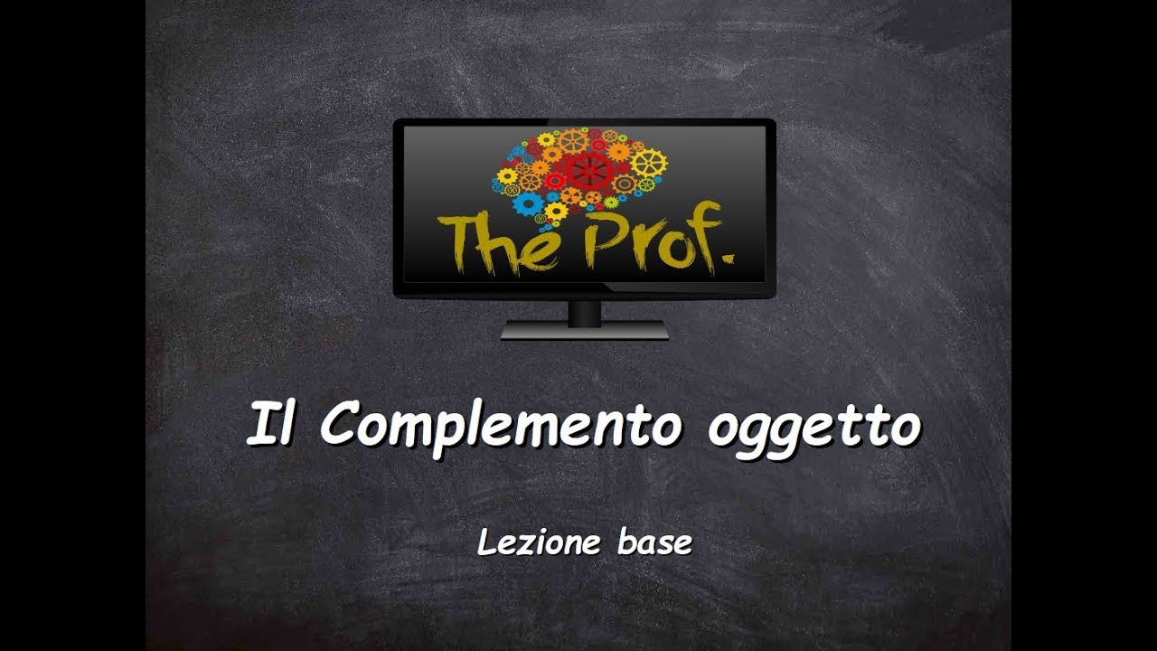 Analisi logica: Il Complemento oggetto (lezione base)