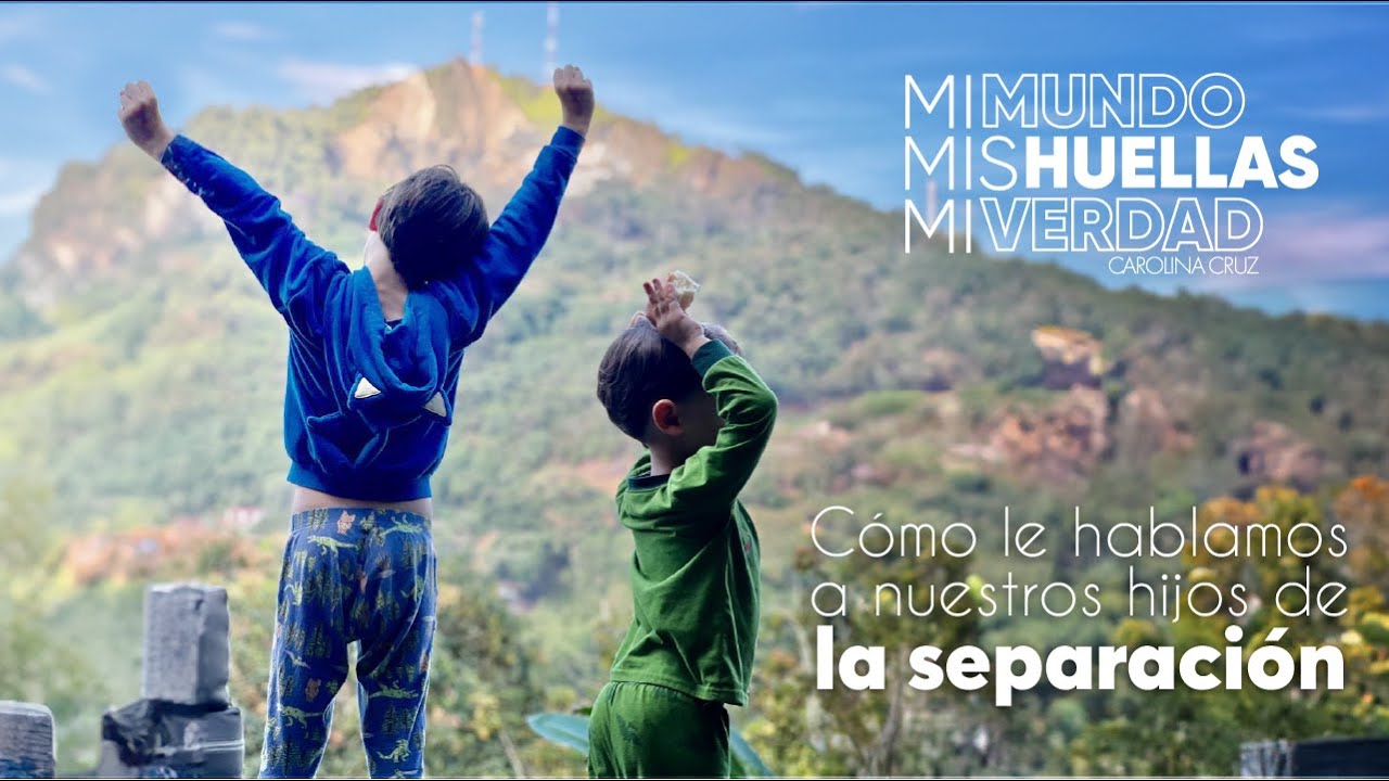 Mi mundo, mis huellas, mi verdad: Cómo le hablamos a nuestros hijos de la separación