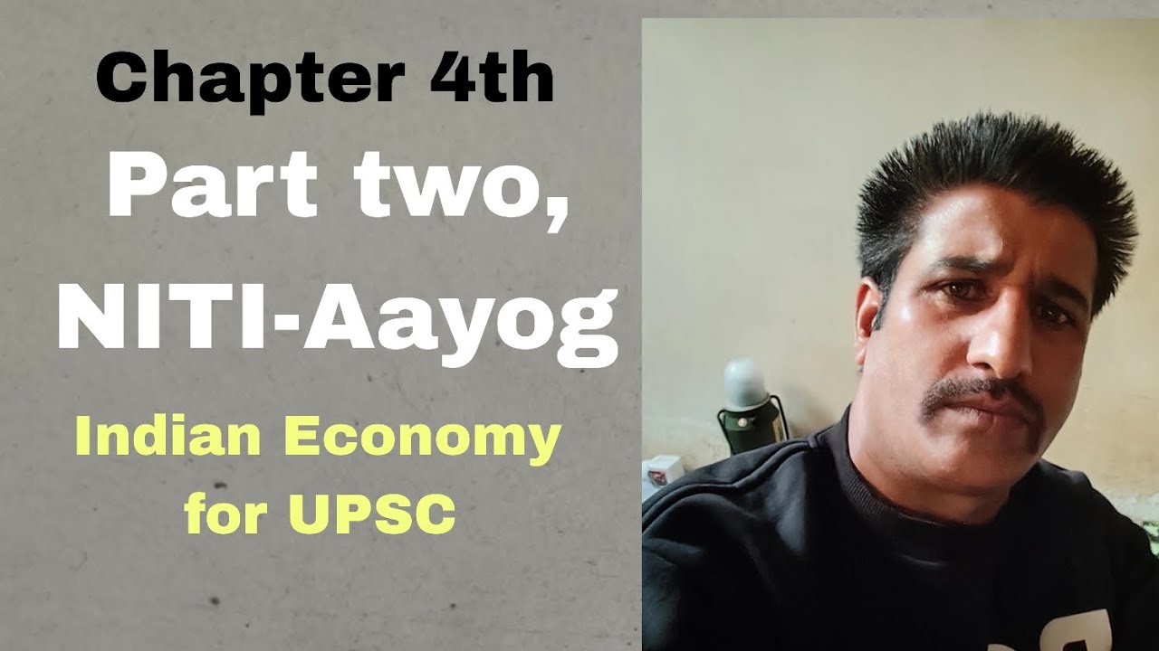 Chapter 4th, Economic Planning in India.Part two,NITI -Aayog.Indian Economy for UPSC.