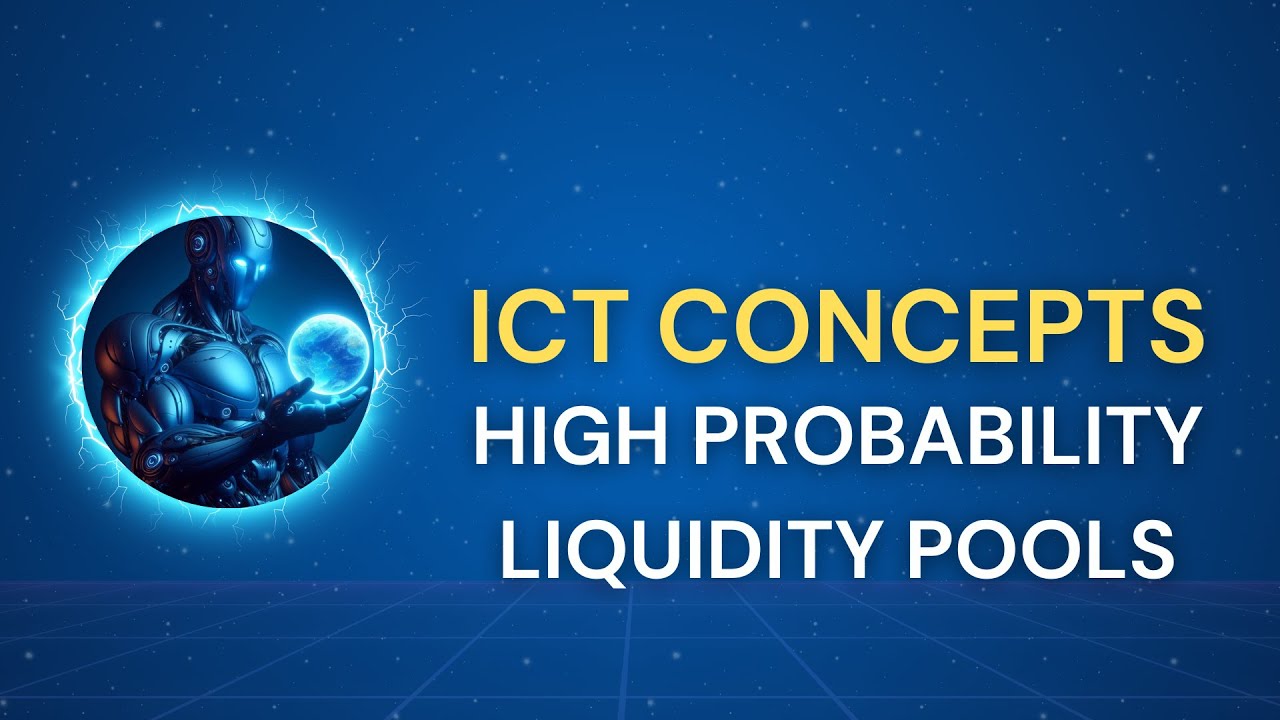ICT Concepts - High Probability Liquidity Pools 📈