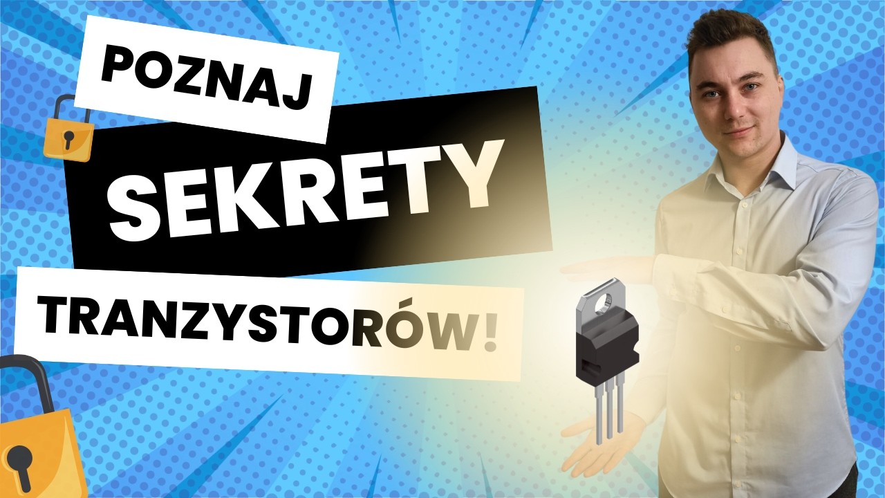 Tranzystor bipolarny w praktyce i teorii - Kurs elektroniki i lutowania [#LEKCJA 1]