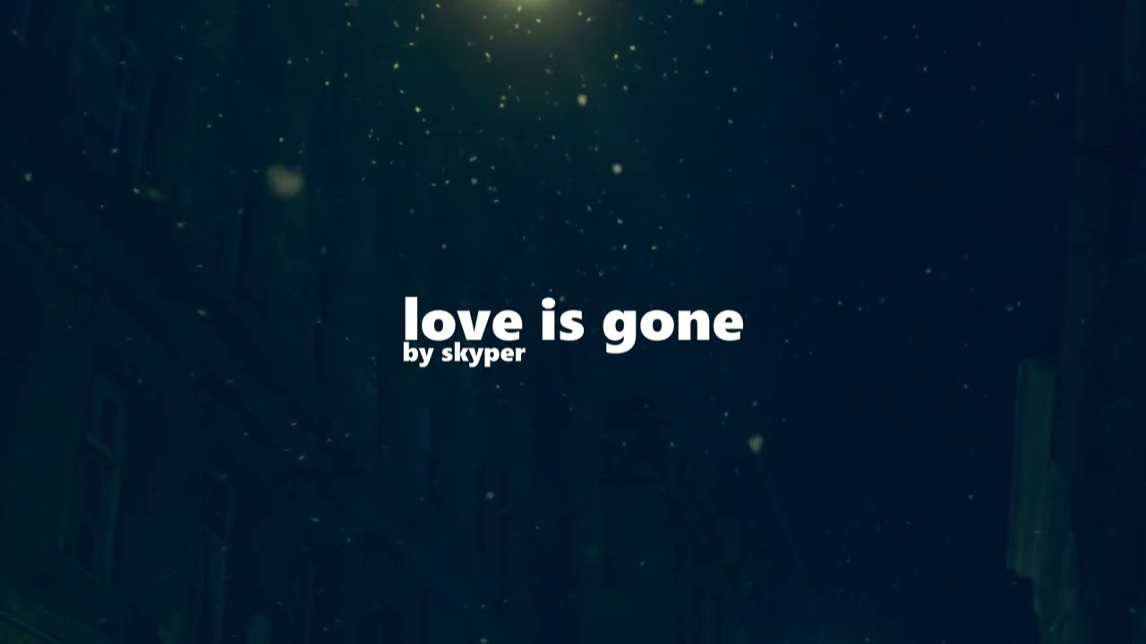 Skyper - Love Is Gone
