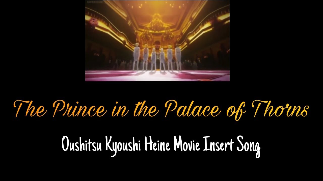 「 Oushitsu Kyoushi Heine 」 | The Prince in the Palace Thorns | Kanji/Romaji/English/Indonesia
