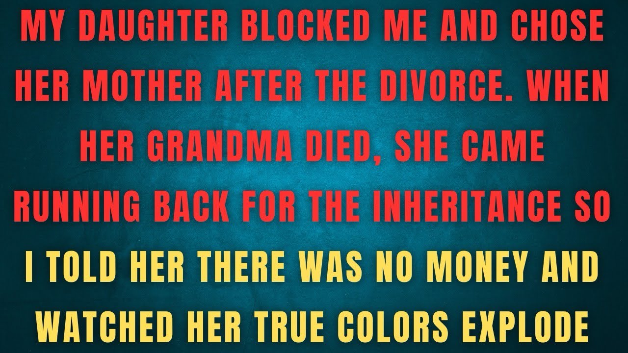 MY DAUGHTER BLOCKED ME AND CHOSE HER MOTHER AFTER THE DIVORCE WHEN HER GRANDMA DIED SHE CAME RUNNING