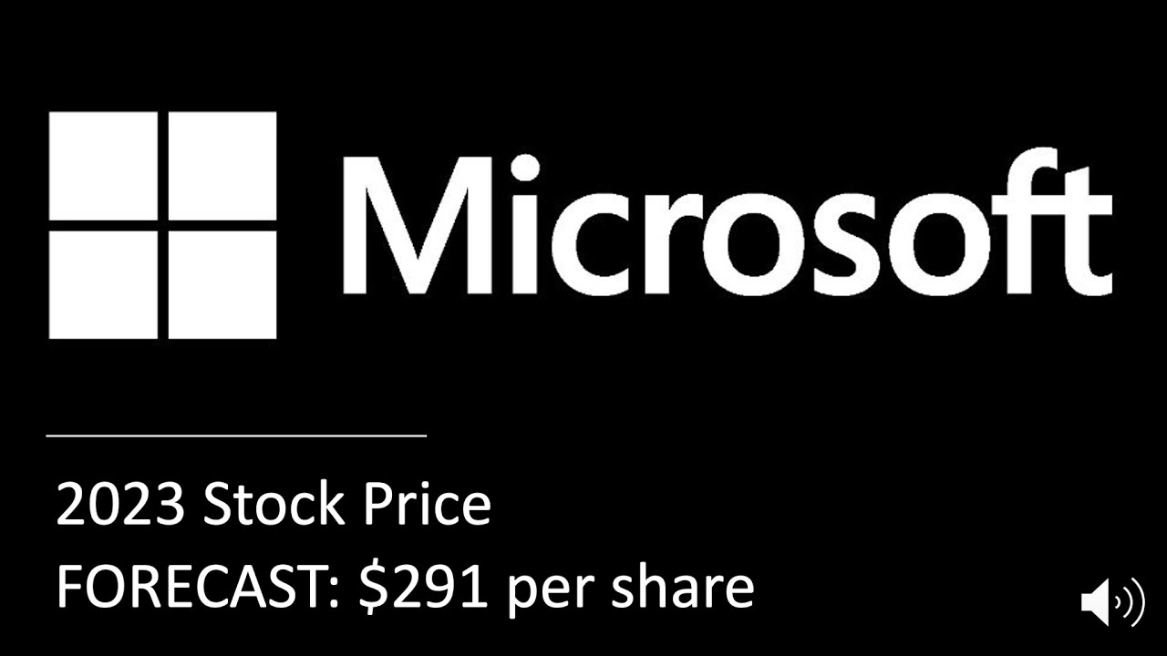 Microsoft (MSFT) 2023 Stock Price Forecast