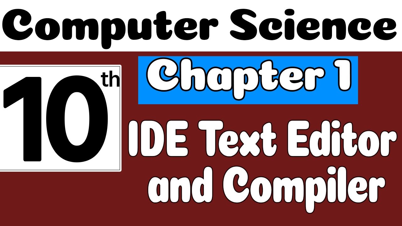 10th Class Computer Science Chapter 1 - IDE and Compiler - Class 10 Computer Chapter 1 New Book