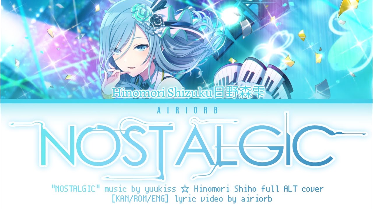 「Nostalgic」by yuukiss ☆ Hinomori Shizuku full ALT cover [KAN/ROM/ENG] lyrics