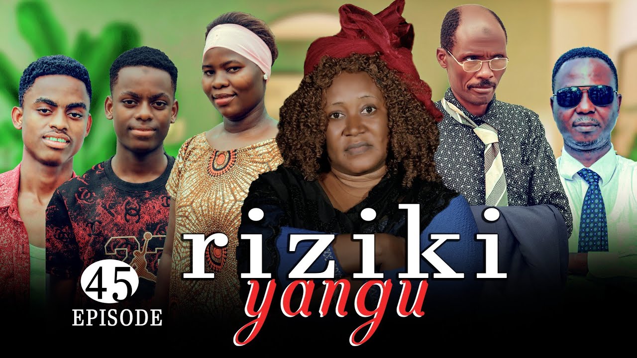 Riziki Yangu ep [45]