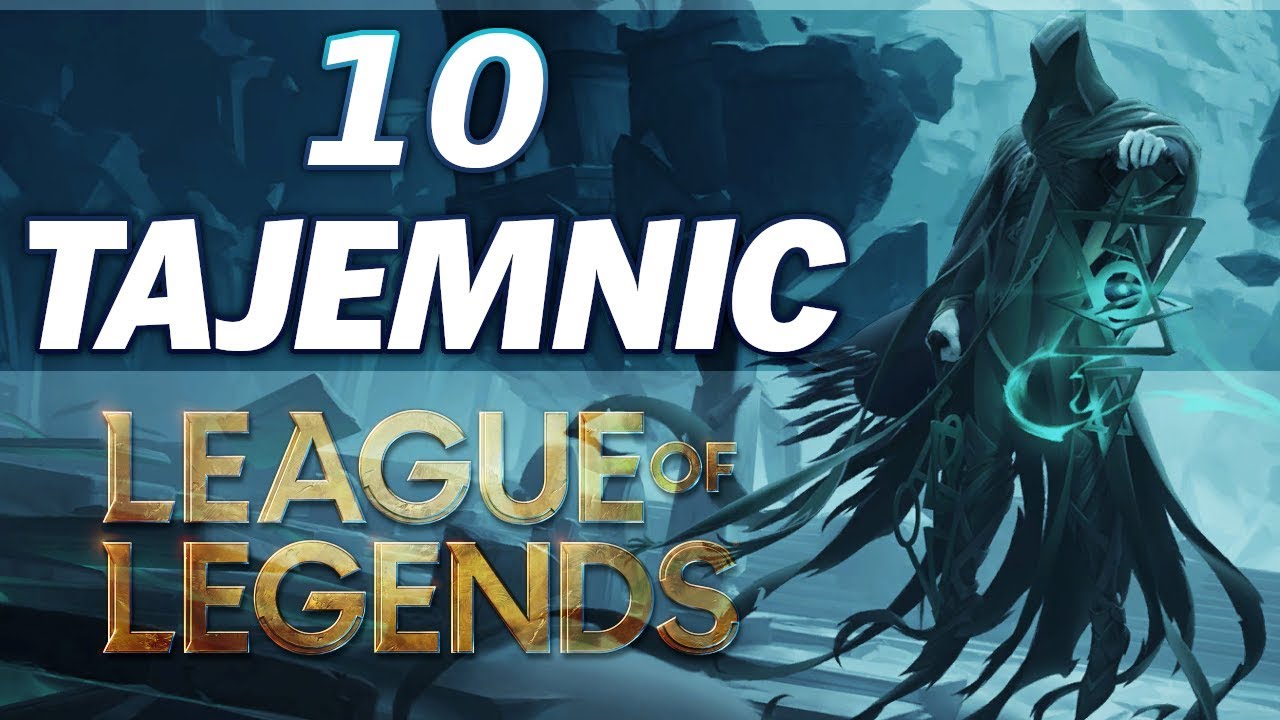 10 Największych TAJEMNIC w League of Legends