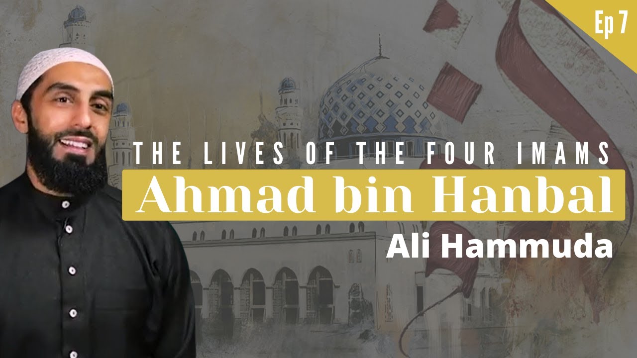 [Ep 7] The lives of the four Imams - Imam Ahmad (Ali Hammuda) - [Urdu / Bangla / Turkish Subs]