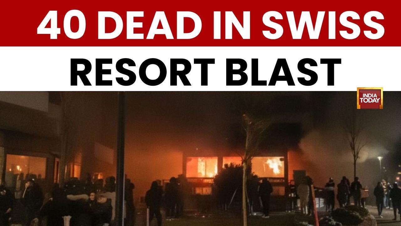 40 Killed In Explosion At Swiss Ski Resort During New Year Celebrations