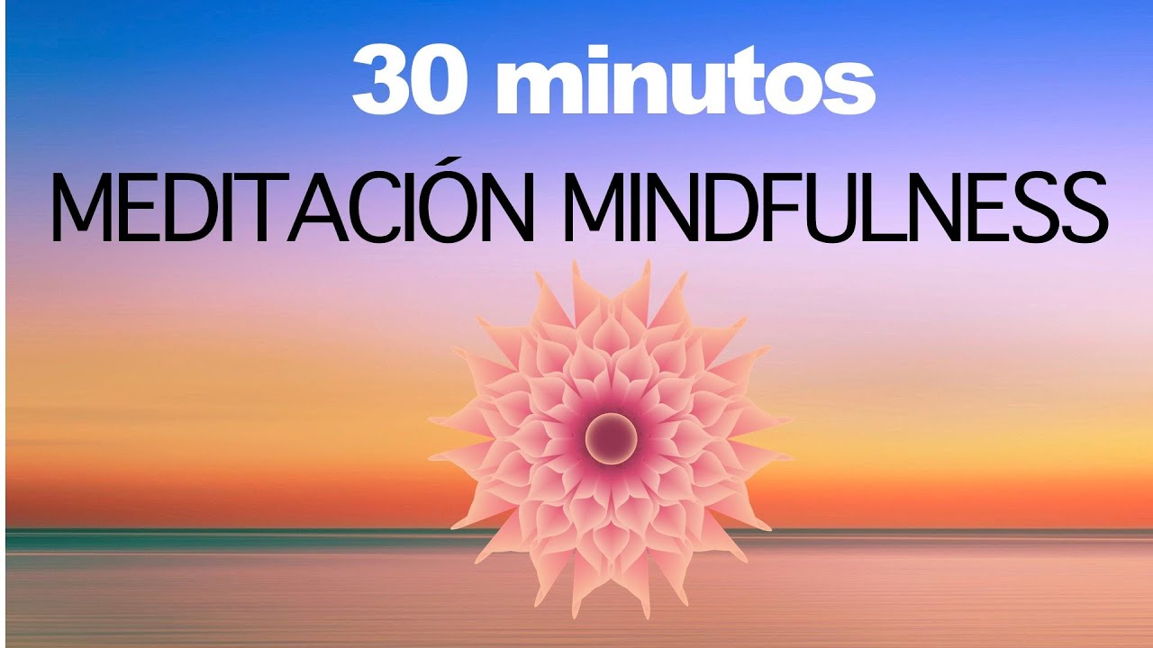Meditación Guiada Mindfulness Clase Completa: Paz Interior Atención Plena