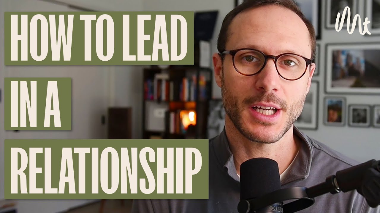 How To Lead in a Relationship (Your Next Step)