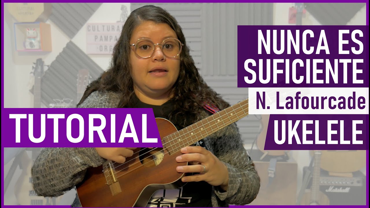 Como tocar Nunca es suficiente de Natalia Lafourcade en Ukelele | Tutorial Ukulele paso a paso