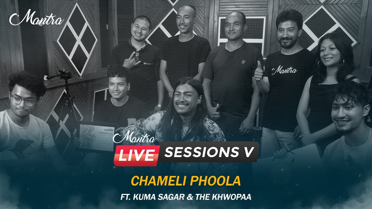 Chameli Phoola | Kuma Sagar And The Khwopaa | Mantra Live Sessions V | Mantra Studios