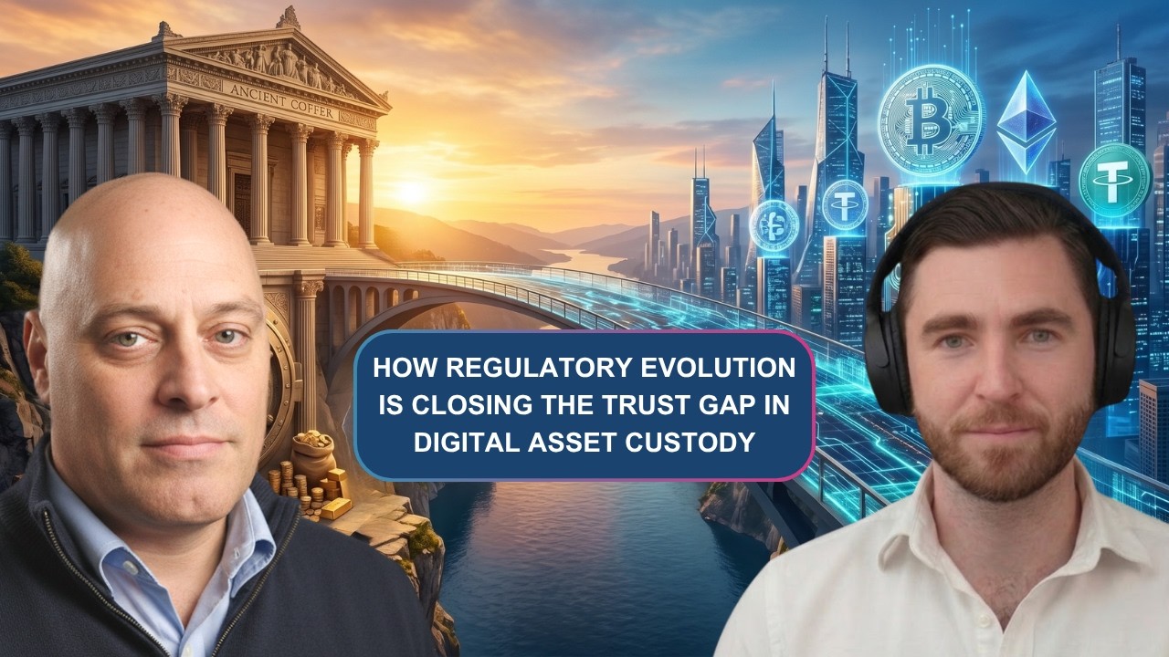 How Regulatory Evolution Is Closing the Trust Gap in Digital Asset Custody