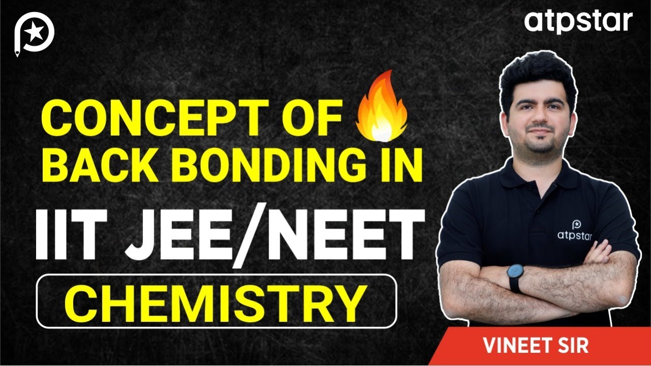 Back Bonding in Chemical bonding | IIT JEE & NEET | Vineet Khatri | ATP STAR Kota