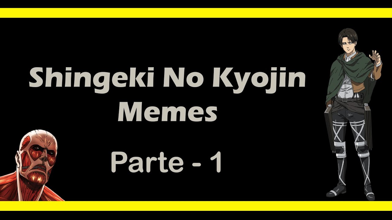 Memes de Shingeki No Kyojin - SNM