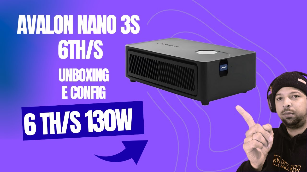 AVALON NANO 3S 6TH/S 140W PT -BR - UNBOXING E CONFIGURAÇÃO BITMINER33
