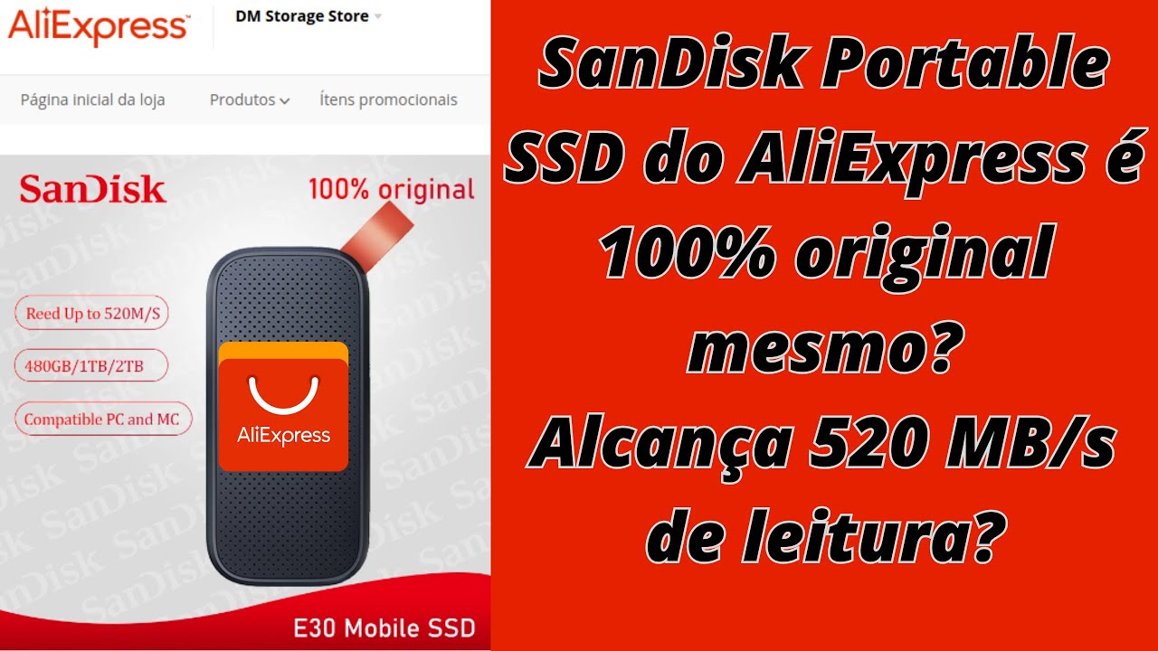 SSD SanDisk Portable do AliExpress é 100% original mesmo? Alcança 520 MB/s de leitura?